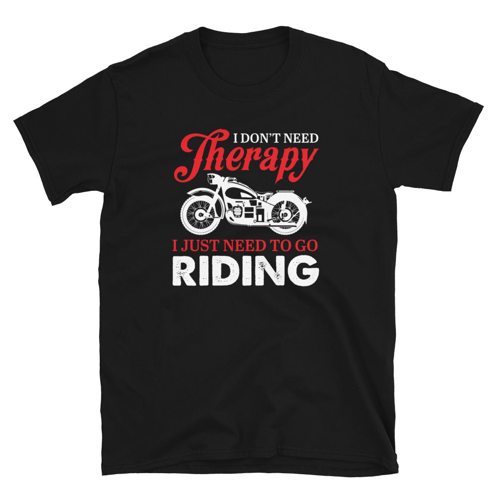 Lustiges Motorrad - Shirt - I need no Therapy