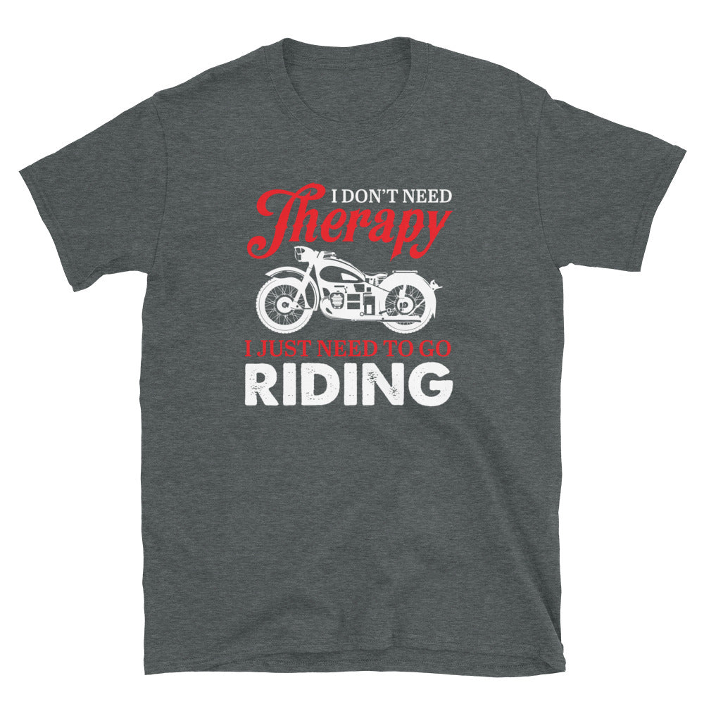 Lustiges Motorrad - Shirt - I need no Therapy