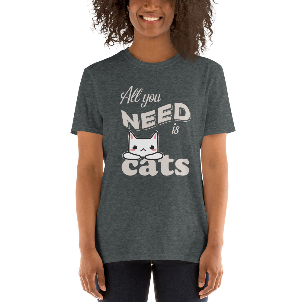 All you need is Cats - Lustiges Katzen - Shirt